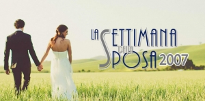 La Settimana della Sposa 2007 (III° Edizione)